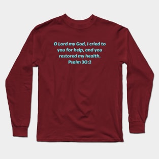 Bible Verse Psalm 30:2 Long Sleeve T-Shirt